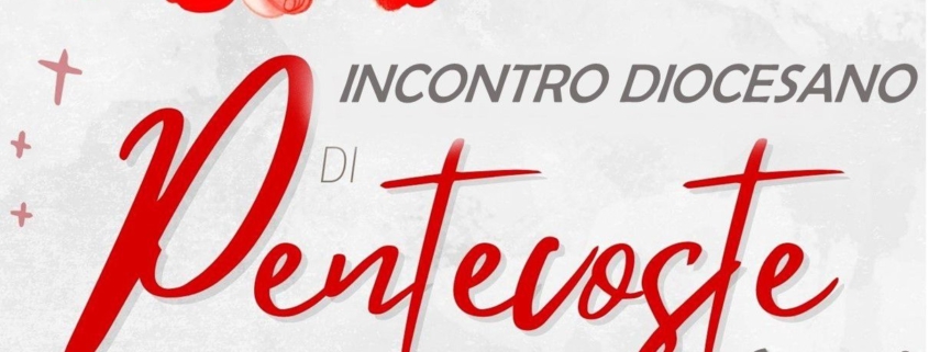 Incontro Diocesano di Pentecoste